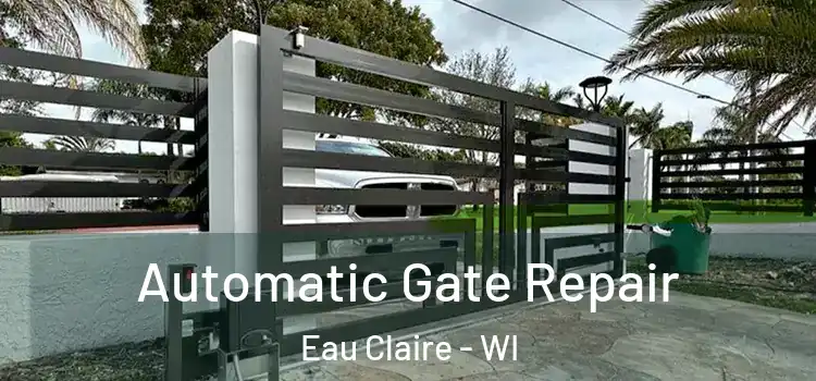 Automatic Gate Repair Eau Claire - WI