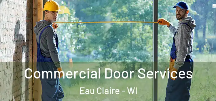 Commercial Door Services Eau Claire - WI