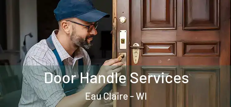 Door Handle Services Eau Claire - WI