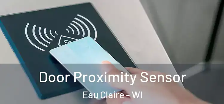 Door Proximity Sensor Eau Claire - WI