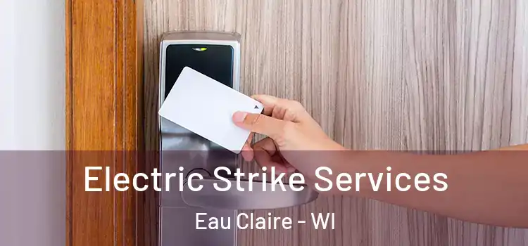 Electric Strike Services Eau Claire - WI