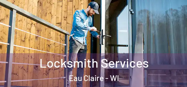Locksmith Services Eau Claire - WI