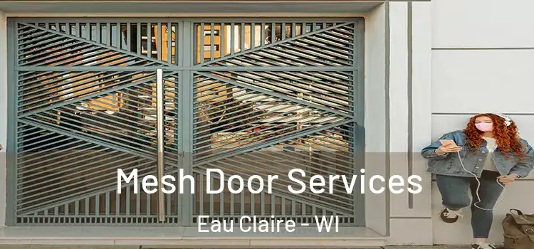 Mesh Door Services Eau Claire - WI