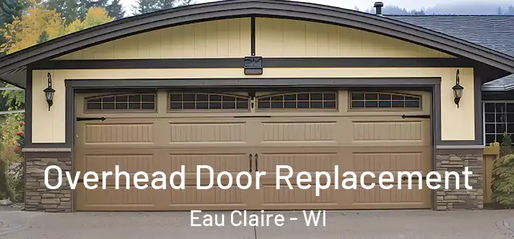  Overhead Door Replacement Eau Claire - WI