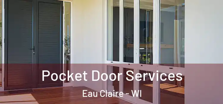Pocket Door Services Eau Claire - WI