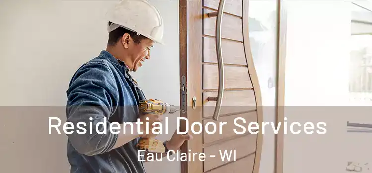 Residential Door Services Eau Claire - WI