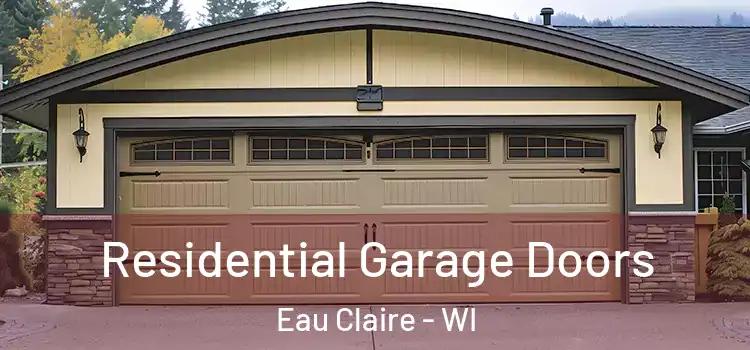  Residential Garage Doors Eau Claire - WI