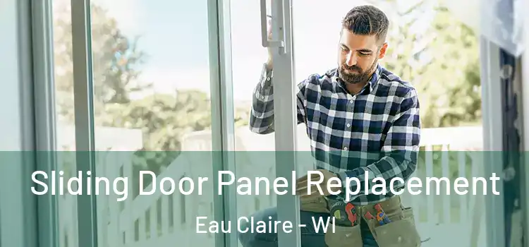  Sliding Door Panel Replacement Eau Claire - WI