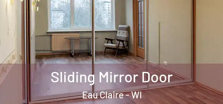  Sliding Mirror Door Eau Claire - WI