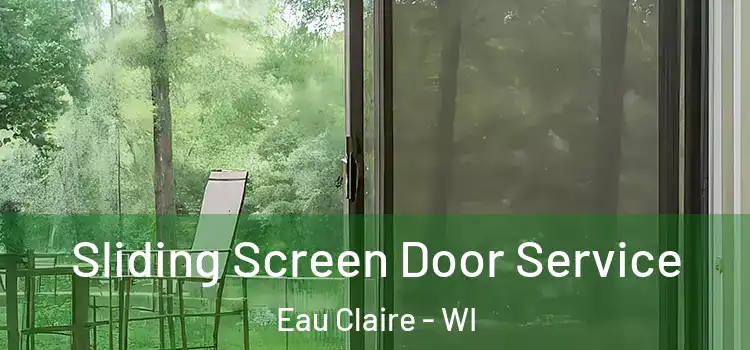 Sliding Screen Door Service Eau Claire - WI